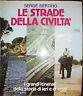 Le Strade Della Civiltà - Serge Bertino - copertina