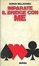 Imparate Il Bridge Con Me - Giorgio Belladonna - copertina