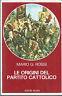 Le Origini Del Partito Cattolico - Marco Rossi - copertina