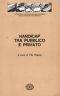 Handicap tra pubblico e privato