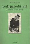 Le disgrazie dei papi. Da Pietro a Giovanni Paolo II - Pierino Marazzani - copertina