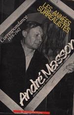 André Masson. Les années surréalistes. Correspondance 1916-1942