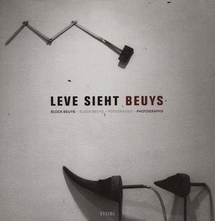 Leve Sieht Beuys. Block Beuys. Fotografien. Photographs - copertina