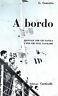 A Bordo. Guida Per Chi Naviga E Per Chi Vuole Navigare - Giuseppe Comotto - copertina