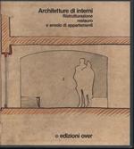 Architetture di interni. Ristrutturazione, restauro e arredo di appartamenti