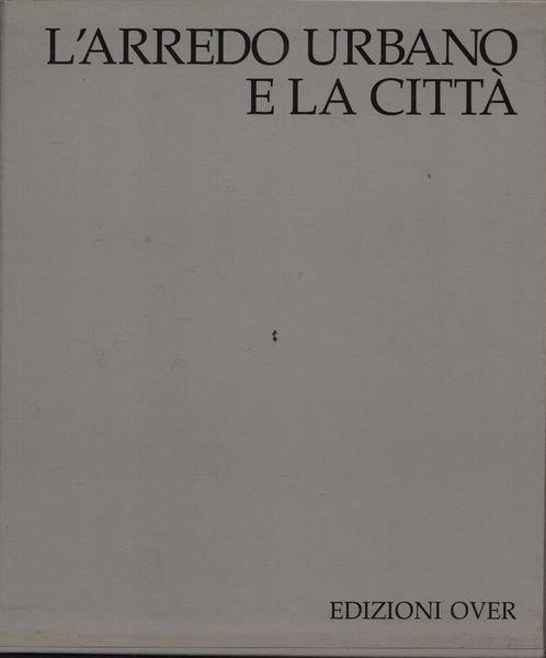 L' arredo urbano e la città - copertina