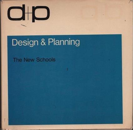 D+P. Design & Planning. The New Schools - copertina
