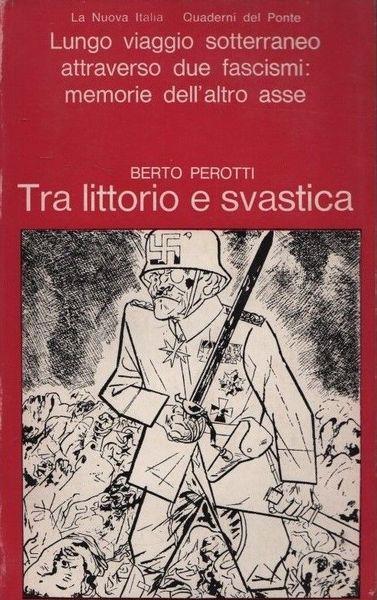 Tra littorio e svastica - Berto Perotti - copertina