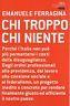 Chi troppo, chi niente