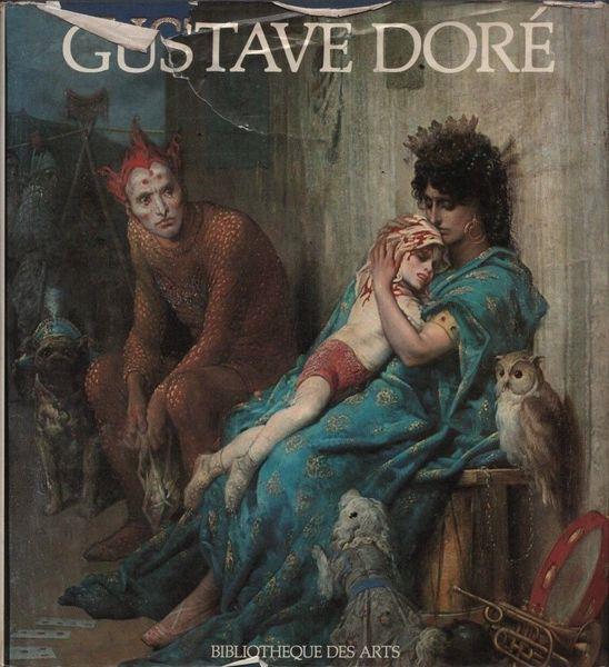 La vie et l'oeuvre de Gustave Doré