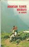 Mountain Flower Holidays In Europe - Lionel Bacon - copertina