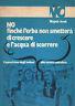 No finchè l'erba non smetterà di crescere e l'acqua di scorrere. L'opposizione degli indiani alla società capitalistica - Mojmir Jezek - copertina
