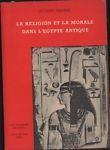 La religion et la morale dans l'Egypte antique