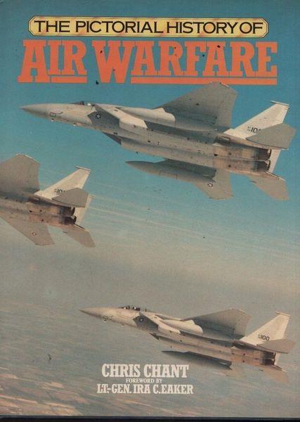 The pictorial history of Air Warfare - Christopher Chant - copertina
