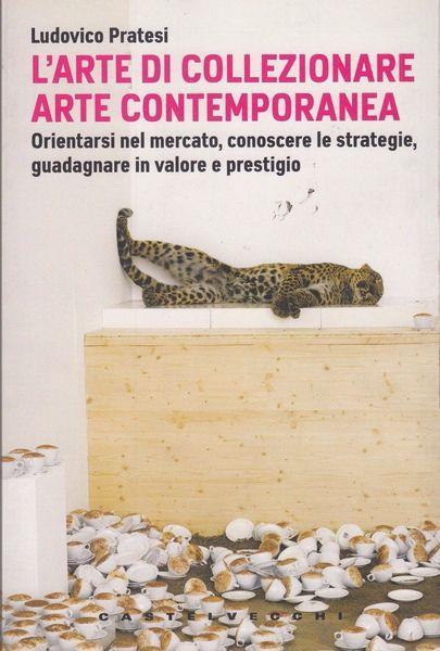 Autografato! L'arte di collezionare arte contemporanea - Pratesi - copertina