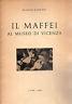 Il Maffei al museo di Vicenza