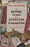Une Histoire Vivante De La Litterature D'Aujourd'Hui - Pierre de Boisdeffre - copertina