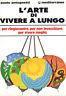 L' arte di vivere a lungo. Per ringiovanire, per non invecchiare, per vivere meglio