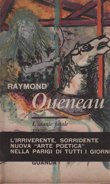1 ed! L'istante fatale, poesie - Raymond Queneau - copertina