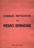Cinque retouché di Remo Brindisi