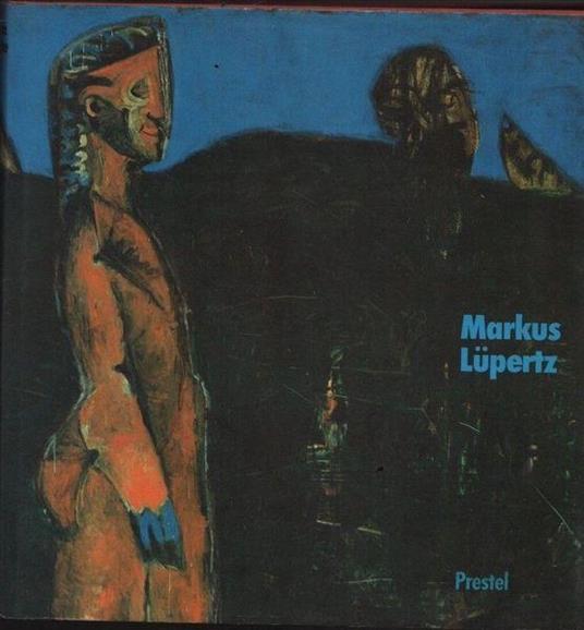 Markus Lupertz. Belebte Formen und kalte Malerei - copertina