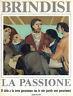Remo Brindisi,La Passione. Il Cielo E La Terra Passeranno Ma Le Mie Parole Non Passeranno - copertina