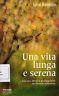 Una vita lunga e serena. Anziani attivi e protagonisti nel nuovo millennio
