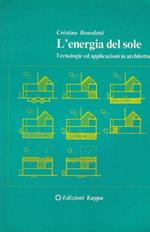 L' Energia Del Sole. Tecnologie Ed Applicazioni In Architettura