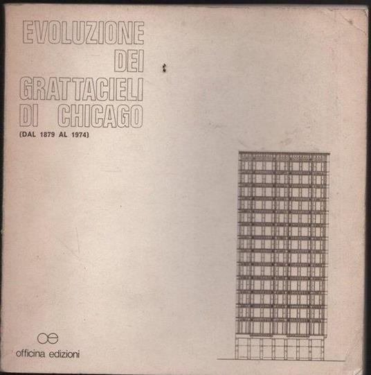 Evoluzione dei grattacieli di Chicago (dal 1879 al 1974) - Carlo Izzo - copertina