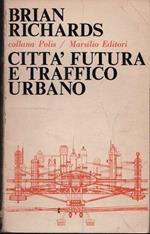 Città futura e traffico urbano
