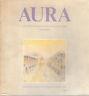 Aura. Dieci Anni Di Architettura Italiana (1970-1980). Documenti