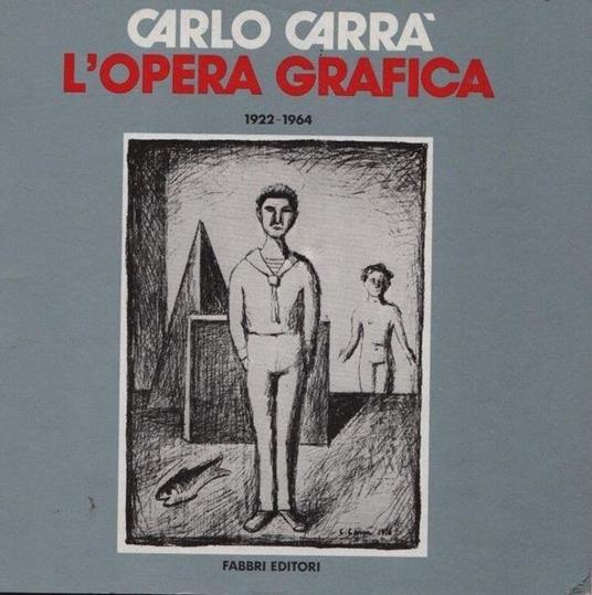 Carlo Carrà. L'opera grafica 1922-1964 - copertina