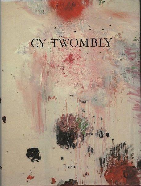 Cy Twombly. Bilder, Arbeiten auf Papier. Skulpturen - copertina