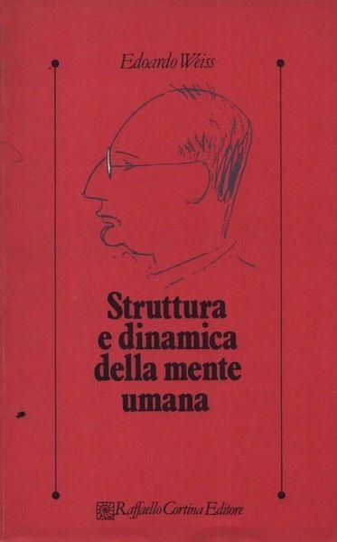 Struttura e dinamica della mente umana - Edoardo Weiss - copertina