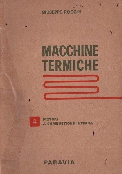 Macchine termiche. Volume 4: motori a combustione interna - Renato Rocchi - copertina