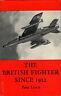 The British Fighter Since 1912