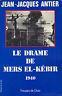 Le drame de Mers El - Kébir 1940 - Jean-Jacques Antier - copertina