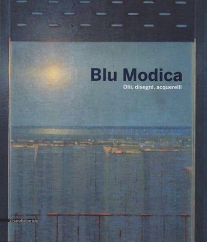 Blu Modica. Olii, disegni, acquerelli - copertina