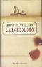 L' archeologo - Arthur Phillips - copertina