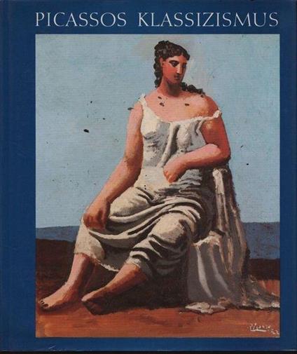 Picassos klassizismus. Werke 1914-1934 - copertina