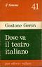 Dove va il teatro italiano - Gastone Geron - copertina