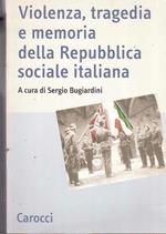 Violenza,tragedia e memoria della Repubblica sociale italiana