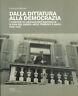 Dalla dittatura alla democrazia. I comitati di liberazione nazionale a Riva del Garda, Arco, Torbole e Nago - Ferdinando Martinelli - copertina