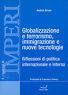 Globalizzazione e terrorismo, immigrazione e nuove tecnologie