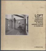 Loft. Fabbriche. Capannoni. Sottotetti In Disuso Adattati A Studi E Residenze