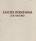 Lucio Fontana e il sacro