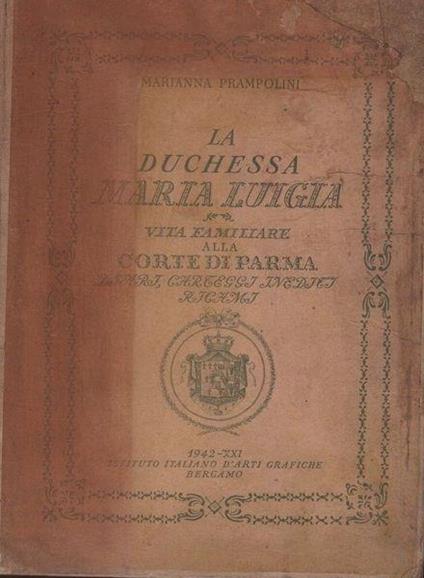 La duchessa Maria Luigia. Vita familiare alla corte di Parma - Giacomo Prampolini - copertina