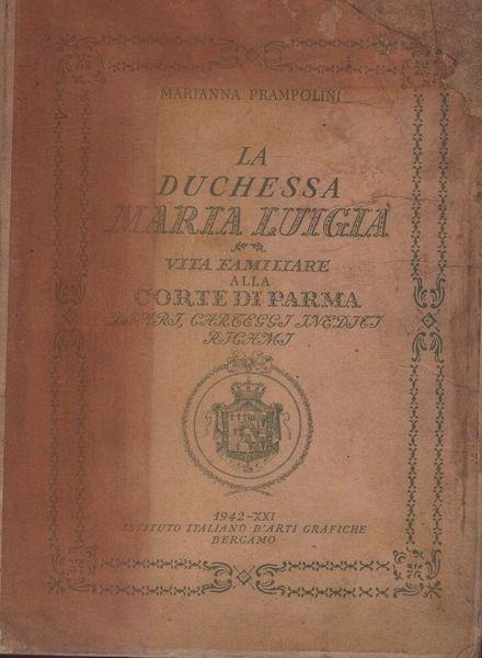 La duchessa Maria Luigia. Vita familiare alla corte di Parma - Giacomo Prampolini - copertina