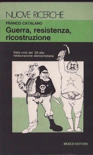 Guerra, Resistenza, Ricostruzione - Franco Catalano - copertina