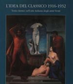 L' idea del classico 1916-1932. Temi classici nell'arte italiana degli anni Venti